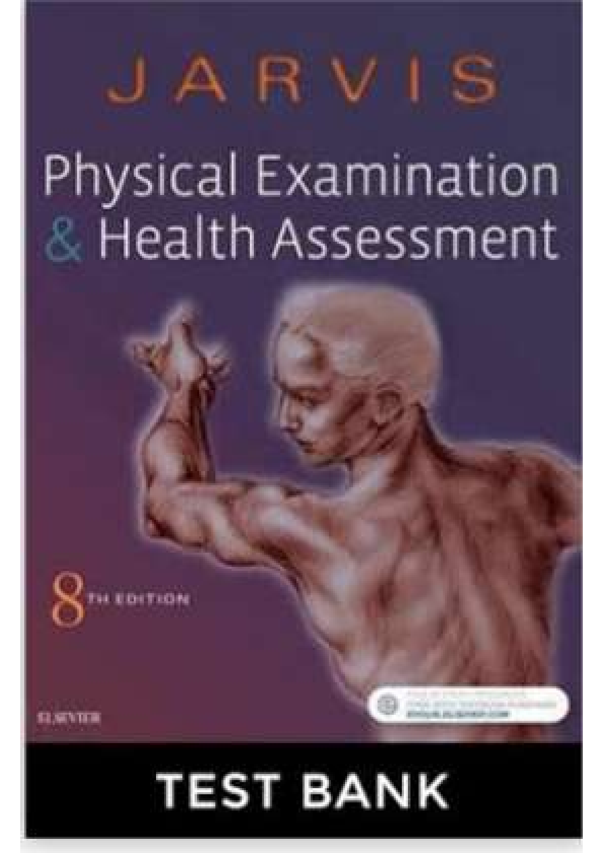 PHYSICAL EXAMINATION AND HEALTH ASSESSMENT TESTBANK BY JARVIS 2021